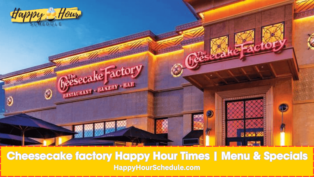 The Cheesecake Factory Happy Hour: Best Deals on Drinks & Appetizers