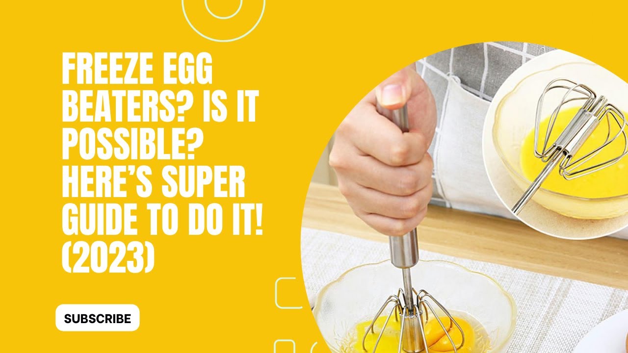 Want to Freeze Egg Beaters? Heres a Simple How-To Guide