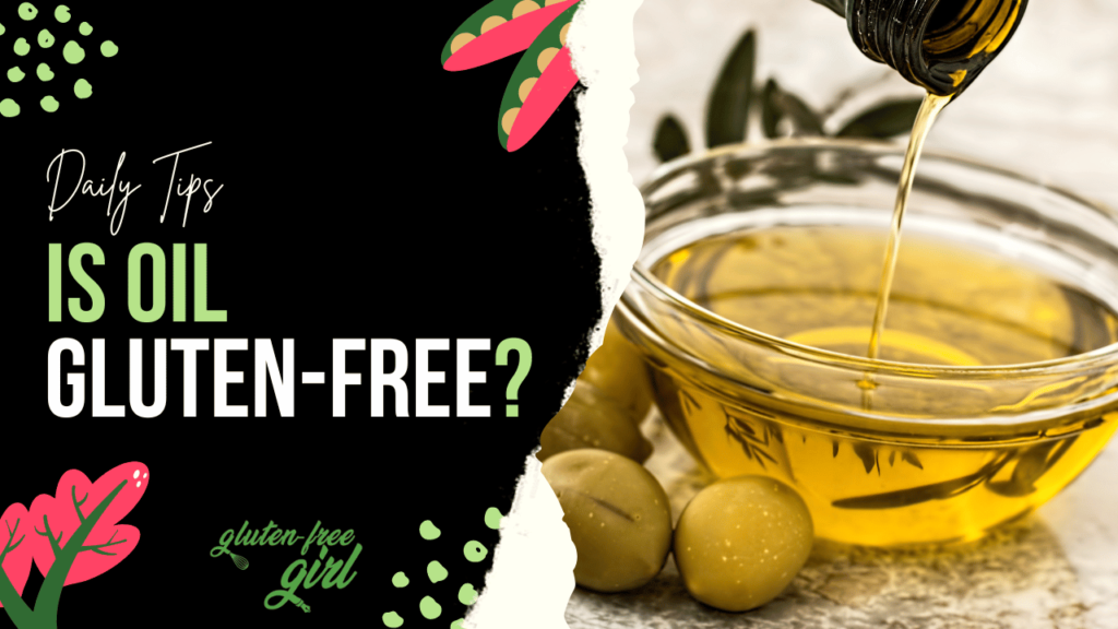 Worried About Gluten? Is It Hiding in Vegetable Oil?